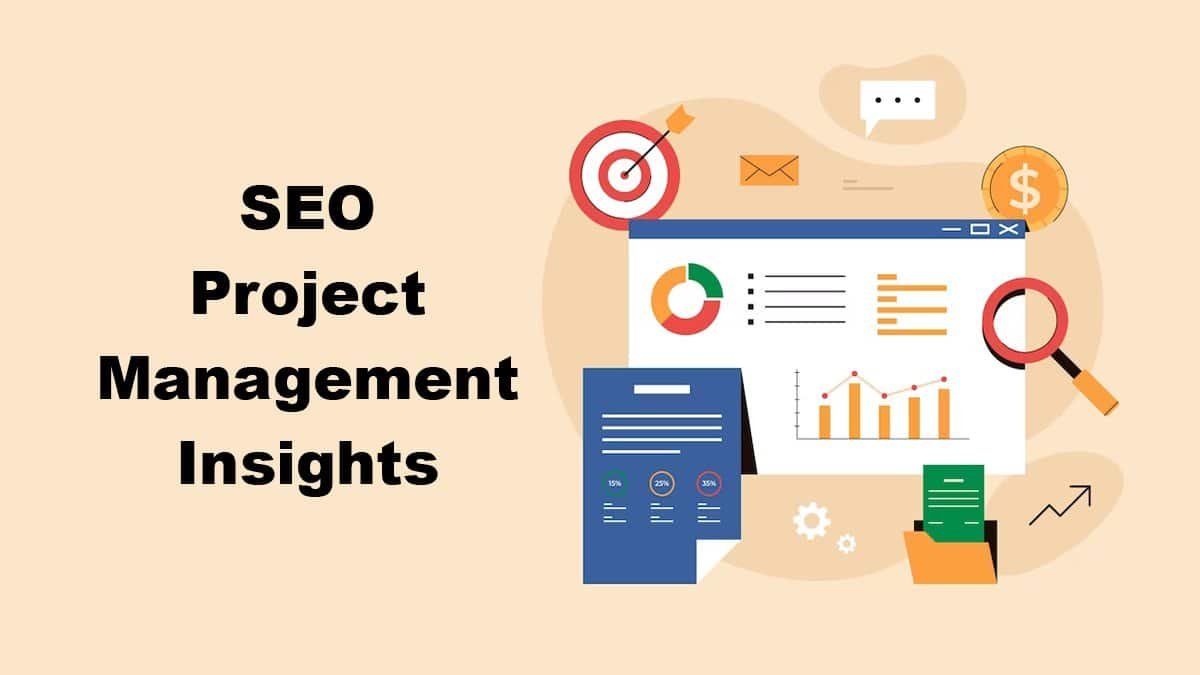 From One SEO Agency to Another: Top 11 SEO Project Management Insights