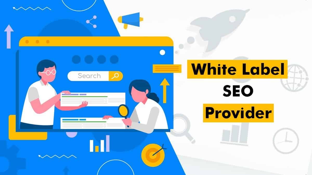 What Is White Label SEO Service – How to Choose The Right White Label SEO Provider